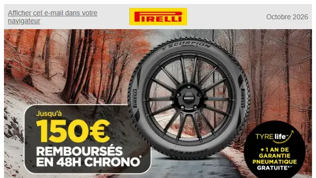 Newsletter de Pirelli : Pirelli vous rembourse jusqu&rsquo;à 150€ en 48h !